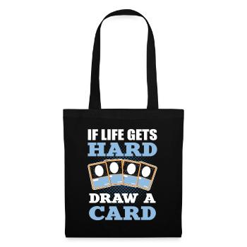 If Life Get’s Hard Draw A Card Trading Card Game - Tote Bag - black - Front