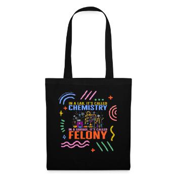 Science Shirt, In A Lab It's Called Chemistry - Tote Bag - black - Front
