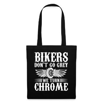 Bikers Werden Nicht Grau Es Wird Chrome - Stoffbeutel - Schwarz - Vorne
