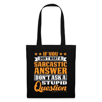 If You Don't Want A Sarcastic Answer 9 - Tote Bag - black - Front