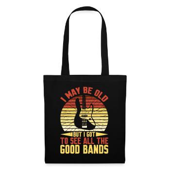 I May Be Old But I Got To See All The Good Bands14 - Tote Bag - black - Front