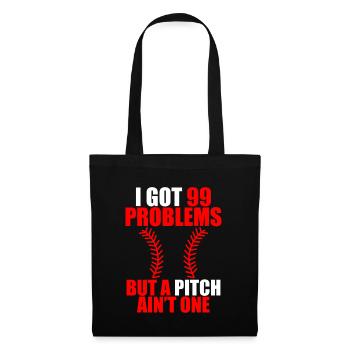 I Got 99 Problems But A Pitch Ain't One - Stoffbeutel - Schwarz - Vorne