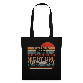 Ein Tag Ohne Zocken Bringt Mich Wahrscheinlich - Tote Bag - black - Front