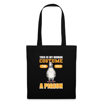 This Is my Human Costume I'm Really A Pigeon Bird - Tote Bag - black - Front