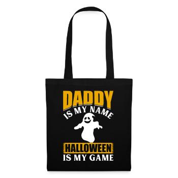 Halloween Party I Daddy is my Name Halloween is my - Stoffbeutel - Schwarz - Vorne