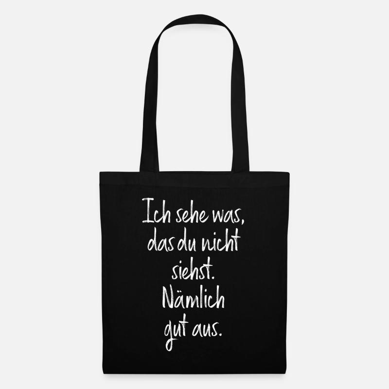 Ich Sehe Was Das Du Nicht Siehst Nämlich Gut Aus - Stoffbeutel - Schwarz