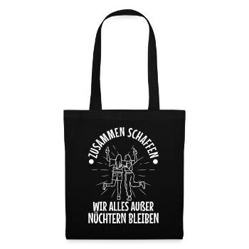 Zusammen schaffen wir alles außer nüchtern bleiben - Stoffbeutel - Schwarz - Vorne