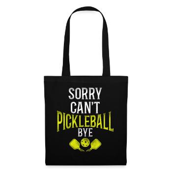 Pickleball Sorry. Cant. Pickleball - Tote Bag - black - Front