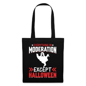 Everything In Moderation Except Halloween - Party - Tote Bag - black - Front