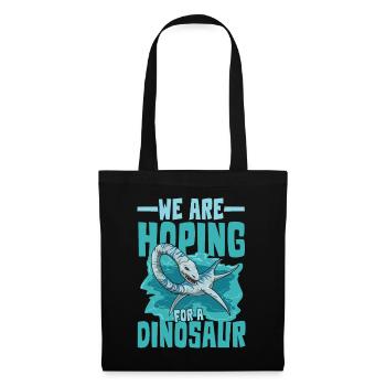 We Are Hoping For A Dinosaur Elasmosaurus - Stoffbeutel - Schwarz - Vorne