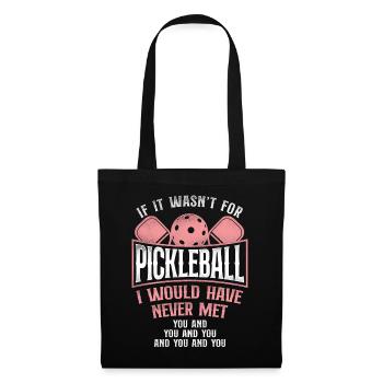 Pickleball If It Wasn't For - Tote Bag - black - Front