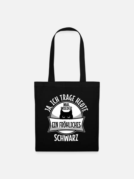 Ich trage heute ein fröhliches schwarz - Stoffbeutel - Schwarz