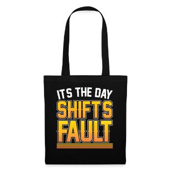 It is the fault of the day shift night shift - Tote Bag - black - Front