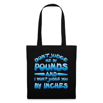 Don't Judge Me By Pounds And I Won't Judge You 2 - Stoffbeutel - Schwarz - Vorne