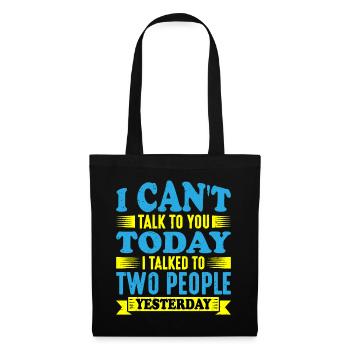 I Talked To Two People Yesterday - Tote Bag - black - Front