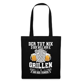 Der Tut Nix Will Nur Grillen Bier Trinken Grill - Stoffbeutel - Schwarz - Vorne
