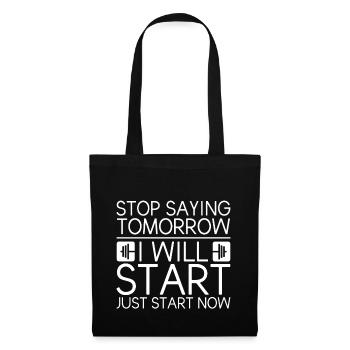 Stop Saying Tomorrow, Just Start Now 2 - Tote Bag - black - Front