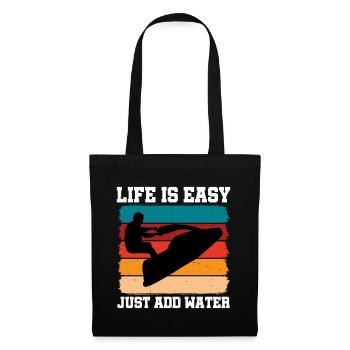 Life Is Easy, Just Add Water 2 - Stoffbeutel - Schwarz - Vorne