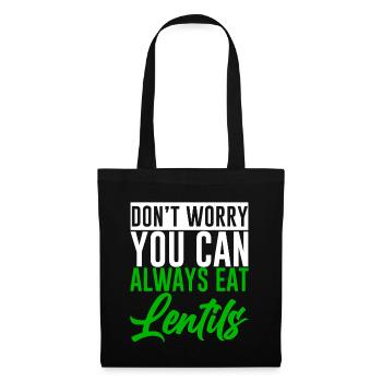 Don't Worry You Can Always Eat Lentils 2 - Stoffbeutel - Schwarz - Vorne