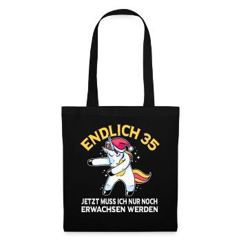 Endlich 35 Jetzt muss ich noch Erwachsen werden - Stoffbeutel - Schwarz - Vorne