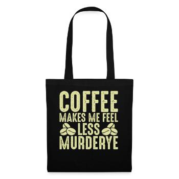 Kaffee Lässt Mich Weniger Mord Fühlen - Kaffee - Stoffbeutel - Schwarz - Vorne