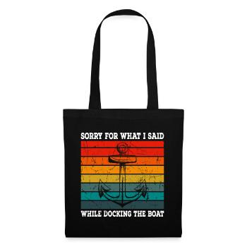 Sorry for what I said while docking boat anchor - Tote Bag - black - Front