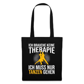 Tanzen Therapie Spruch - Stoffbeutel - Schwarz - Vorne