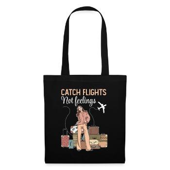 Catch Flights Not Feelings - Tote Bag - black - Front