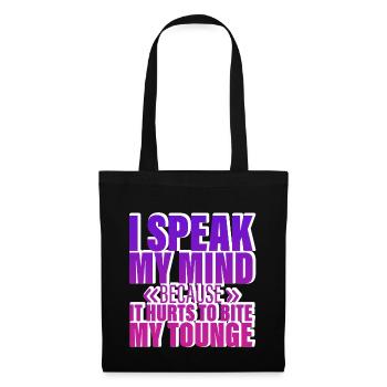 Speak My Mind Because It Hurts To Bite My Tongue 4 - Tote Bag - black - Front