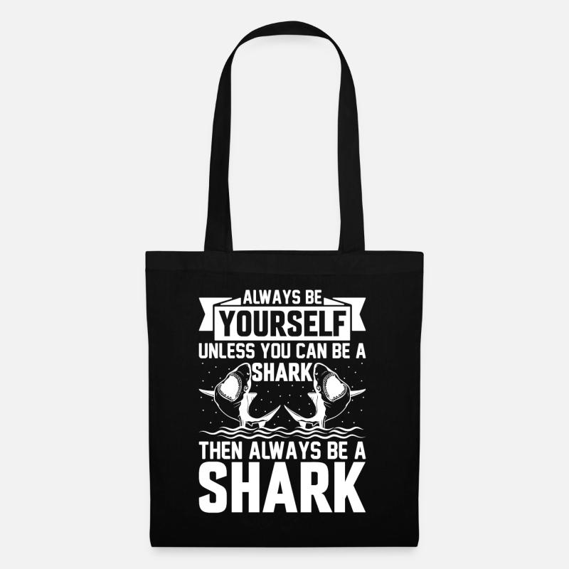 Shark Lover - Always Be Yourself Unless You Can Be - Stoffbeutel - Schwarz