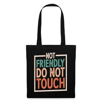 Not Friendly, Do Not Touch 5 - Tote Bag - black - Front