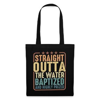 Straight Outta The Water, Baptized 18 - Tote Bag - black - Front
