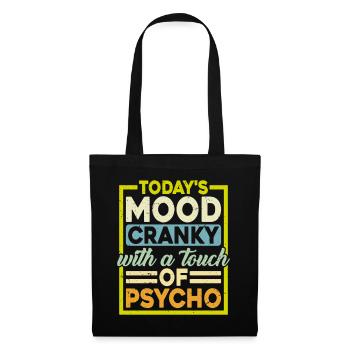 Today's Mood Cranky With A Touch Of Psycho - Tote Bag - black - Front