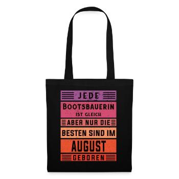 Schiffbauer Geburtstag August geboren Bootsbauerin - Stoffbeutel - Schwarz - Vorne