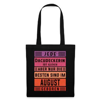 Handwerker Geburtstag August geboren Dachdeckerin - Stoffbeutel - Schwarz - Vorne