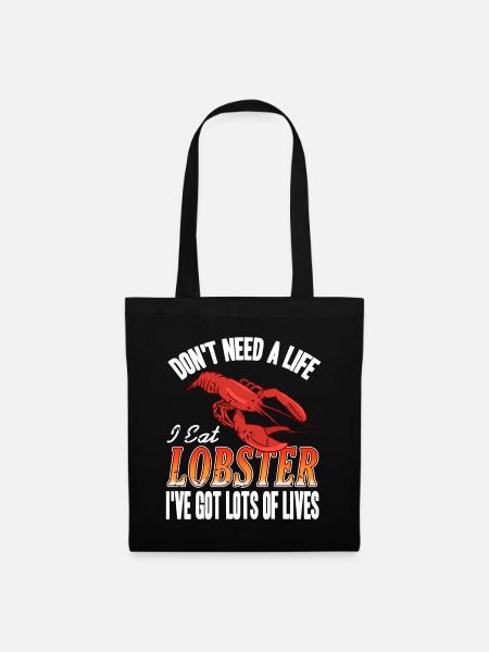 Dont need a life i eat lobster - Stoffbeutel - Schwarz