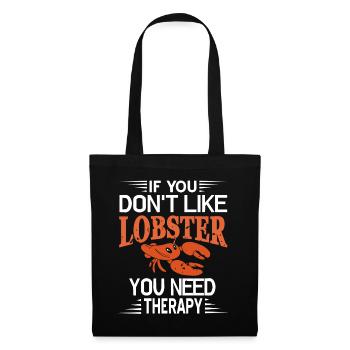 If you dont like Lobster you need therapy - Stoffbeutel - Schwarz - Vorne