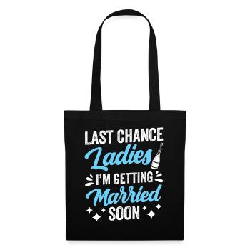 Letzte Chance Ladies Ich Werde Bald Heiraten Braut - Stoffbeutel - Schwarz - Vorne