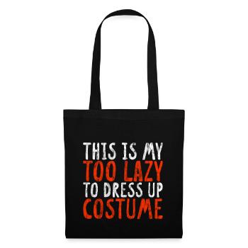 This Is My Too Lazy To Dress Up Costume 3 - Stoffbeutel - Schwarz - Vorne