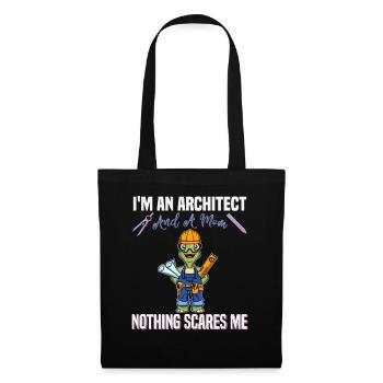 I'm An Architect And A Mom Nothing Scares Me - Stoffbeutel - Schwarz - Vorne