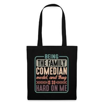 Being The Family Comedian, Model, Is So Hard 1 - Tote Bag - black - Front