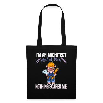 I'm An Architect And A Mom Nothing Scares Me - Stoffbeutel - Schwarz - Vorne