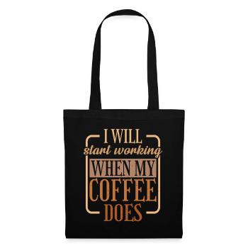 I Will Start Working When My Coffee Does 2 - Stoffbeutel - Schwarz - Vorne
