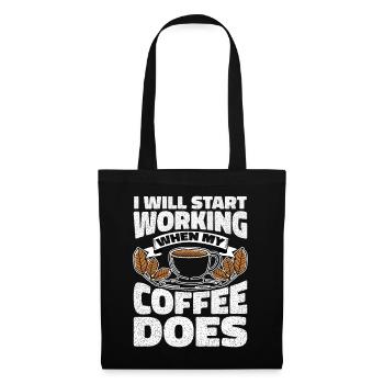 I Will Start Working When My Coffee Does - Stoffbeutel - Schwarz - Vorne