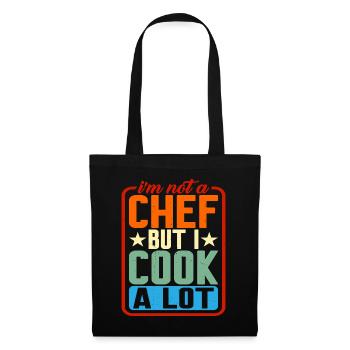 I'm Not A Chef But I Cook A Lot - Stoffbeutel - Schwarz - Vorne