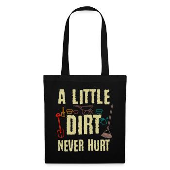 A Little Dirt Never Hurt Gardening Garden Gardener - Tote Bag - black - Front