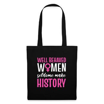 Well Behaved Women Seldom Make History Women's Day - Stoffbeutel - Schwarz - Vorne