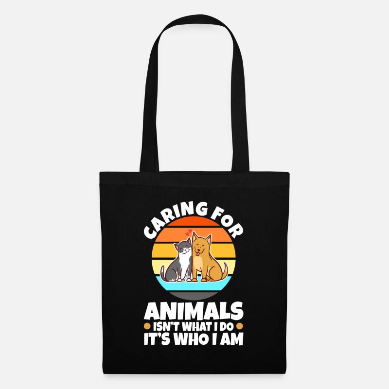 Caring for animals isn't what i do it's who i am - Stoffbeutel - Schwarz