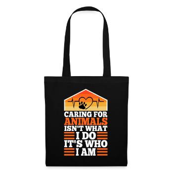 Caring for animals isn't what i do it's who i am - Tote Bag - black - Front