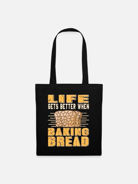Life gets better when baking bread - Stoffbeutel - Schwarz